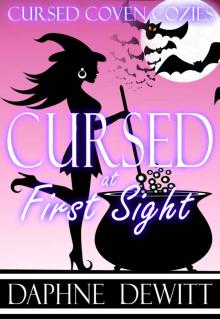 Cursed at First Sight: A Witchy Cozy Mystery (Cursed Coven Cozies Book 1) Read online