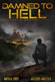 Damned Into Hell: A Kurtherian Gambit Series (Trials And Tribulations Book 2) Read online