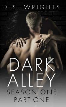Dark Alley: Part One: Episodes 1-4 Read online