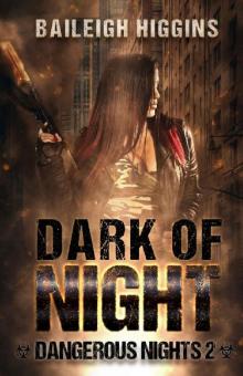 Dark of Night (Dangerous Nights - A Zombie Apocalypse Thriller Book 2) Read online