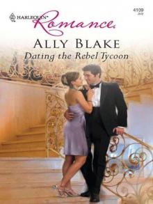 Dating the Rebel Tycoon Read online