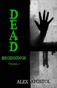 Dead Beginnings (Vol. 2) Read online