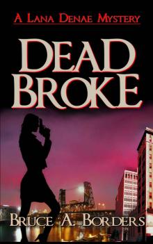 Dead Broke (Lana Denae Mystery Series Book 1) Read online