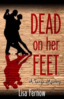 Dead on Her Feet (An Antonia Blakeley Tango Mystery Book 1) Read online