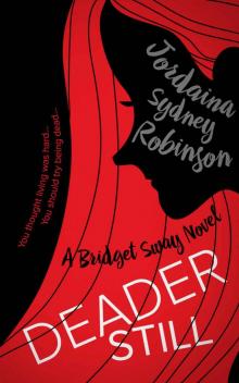 Deader Still: A Bridget Sway Novel (A Paranormal Ghost Cozy Mystery Series)