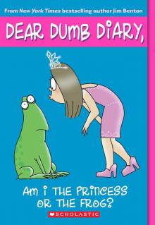 Dear Dumb Diary #3: Am I the Princess or the Frog? Read online