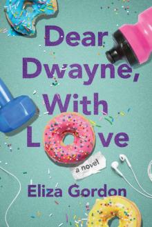 Dear Dwayne, With Love Read online