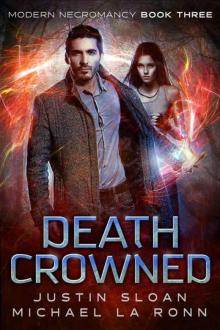Death Crowned: An Urban Fantasy Series (Modern Necromancy Book 3) Read online