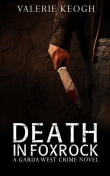 Death in Foxrock (A Garda West Crime novel Book 4) Read online