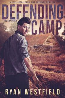 Defending Camp: A Post-Apocalyptic EMP Survival Thriller (The EMP Book 6) Read online