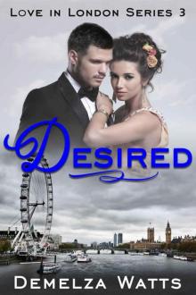 Desired: Love in London Series 3: New Adult Romance Read online