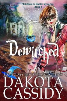Dewitched (Witchless In Seattle Mysteries Book 3) Read online