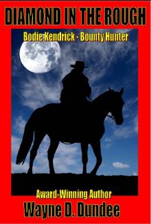 Diamond In The Rough (Bodie Kendrick - Bounty Hunter Book 3) Read online