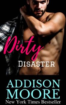 Dirty Disaster (Low Down & Dirty Book 2) Read online