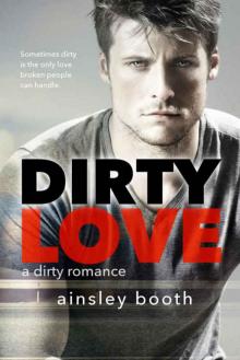 Dirty Love (Forbidden Bodyguards #3) Read online