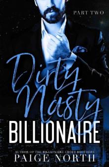 Dirty Nasty Billionaire [Part Two] Read online