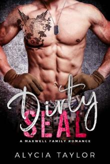 Dirty SEAL (A Navy SEAL Romance) (The Maxwell Family) Read online