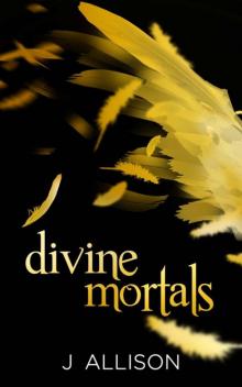 Divine Mortals Read online