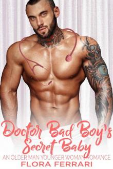 Doctor Bad Boy's Secret Baby_An Older Man Younger Woman Romance Read online