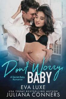 Don't Worry Baby_A Bad Boy Secret Baby Romance Read online