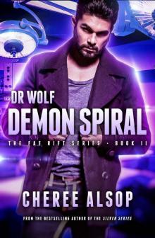 Dr. Wolf, the Fae Rift Series Book 2- Demon Spiral Read online