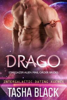 Drago: Stargazer Alien Mail Order Brides #13 (Intergalactic Dating Agency) Read online