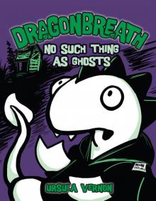 Dragonbreath: No Such Thing as Ghosts Read online