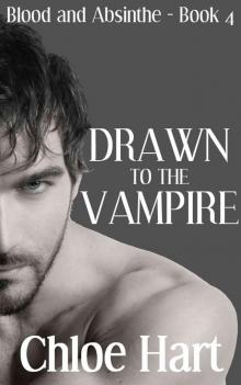 Drawn to the Vampire (Blood and Absinthe, Book 4) Read online