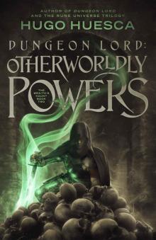 Dungeon Lord: Otherworldly Powers (The Wraith's Haunt Book 2) Read online
