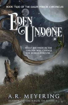 Eden Undone (The Dawn Mirror Chronicles Book 2) Read online