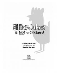 EllRay Jakes Is Not a Chicken Read online