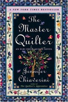 Elm Creek Quilts [06] The Master Quilter Read online