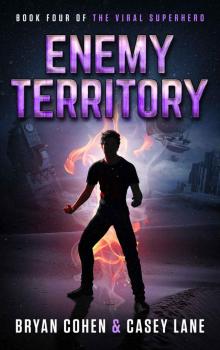 Enemy Territory (The Viral Superhero Series Book 4) Read online