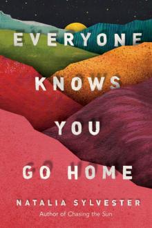 Everyone Knows You Go Home Read online