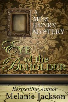 Eye of the Beholder (A Miss Henry Mystery Book 7) (Miss Henry Mystery Series) Read online