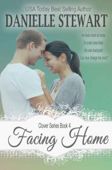 Facing Home (The Clover Series Book 4) Read online