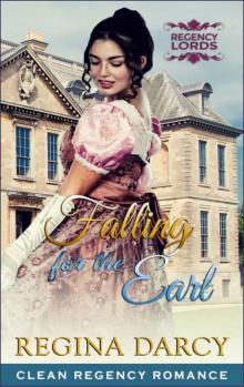 Falling for the Earl (Regency Romance) (Regency Lords Book 5) Read online
