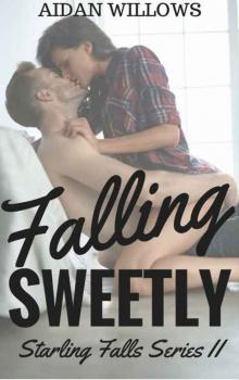 Falling Sweetly (Starling Falls #2) Read online
