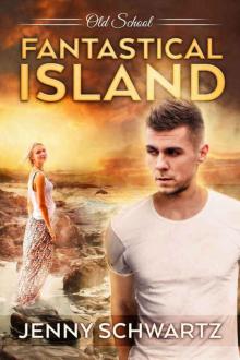 Fantastical Island (Old School Book 2) Read online