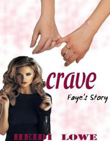 Faye's Story: Crave Series, #2 Read online