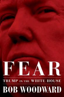 Fear: Trump in the White House Read online