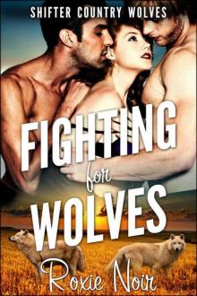 Fighting for Wolves (Shifter Country Wolves Book 3)