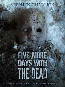 Five More Days With The Dead (Lanherne Chronicles Book 2) Read online