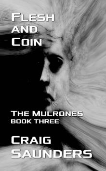 Flesh and Coin (The Mulrones Book 3) Read online