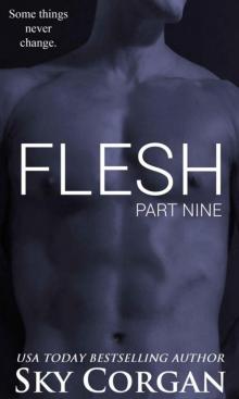 Flesh: Part Nine (The Flesh Series Book 9) Read online
