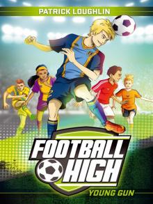 Football High: Young Gun Read online