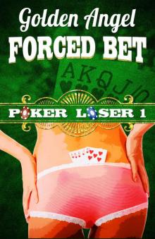 Forced Bet (Poker Loser Book 1) Read online