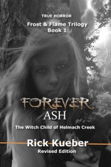 Forever Ash: The Witch Child of Helmach Creek (Frost & Flame Trilogy Book 1) Read online