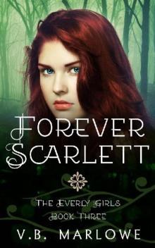 Forever Scarlett: The Everly Girls Book 3 Read online