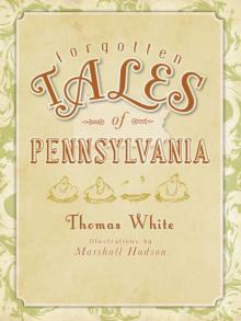 Forgotten Tales of Pennsylvania Read online